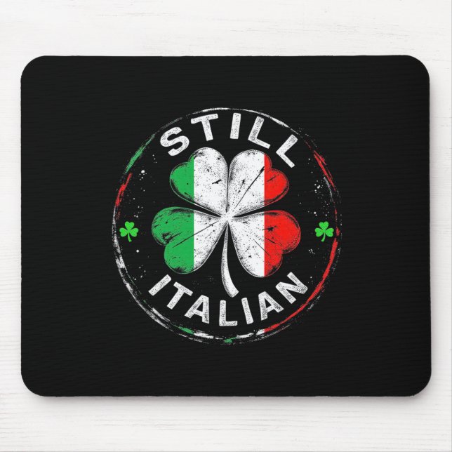 Still Italian With Shamrock Saint Patricks Day Fun Mouse Pad (Front)