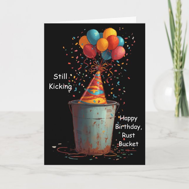 Still Kicking Happy Birthday Rust Bucket Fun Card (Front)