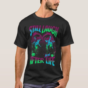 Still Laughing Afterlife T-Shirt – Neon Skull Art