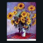 Still Life with Sunflowers by Claude Monet Poster<br><div class="desc">This painting titled, Still Life with Sunflowers by Claude Monet is made by the famous artist, Claude Monet. About Claude Monet Claude Monet was the founder of the French impressionist painting style;Still Life with Sunflowers by Claude Monet the most consistent and prolific practitioner of the movement's philosophy of expressing one's...</div>