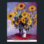 Still Life with Sunflowers by Claude Monet Poster<br><div class="desc">This painting titled, Still Life with Sunflowers by Claude Monet is made by the famous artist, Claude Monet. About Claude Monet Claude Monet was the founder of the French impressionist painting style;Still Life with Sunflowers by Claude Monet the most consistent and prolific practitioner of the movement's philosophy of expressing one's...</div>