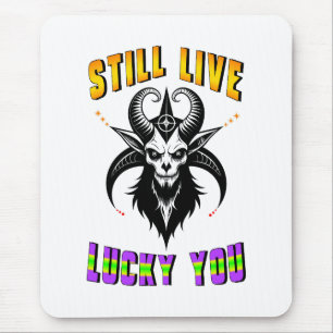 Still Live Lucky You Mouse Pad