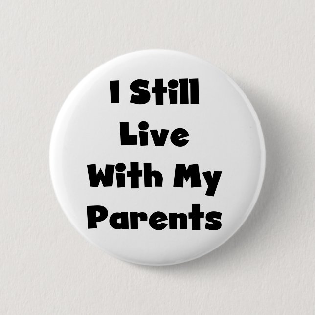 Still Live With Parents 6 Cm Round Badge (Front)