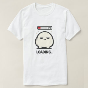 Still Loading 3% - Cute Tired Character Funny Art T-Shirt