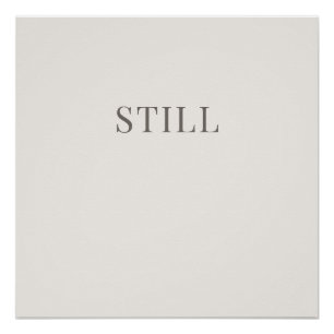Still – Minimal Typography Calm Art Print