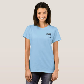 Still – Minimalist Typography Women's Sky Blue Tee