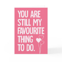 STILL MY FAVOURITE - funny cheeky Valentines card