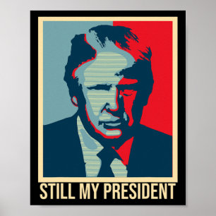 Still My President Trump Presidential Election Nig Poster