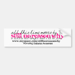 Still No Reason Why lyrics bumpersticker Bumper Sticker