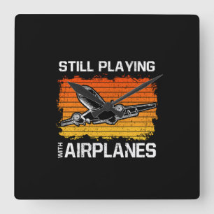 Still Playing With Airplanes Funny Plane Pilot Square Wall Clock