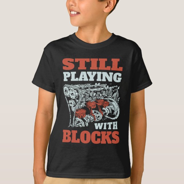 Still playing with blocks Mechanics T-Shirt (Front)