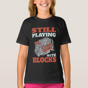 Still playing with blocks Mechanics T-Shirt