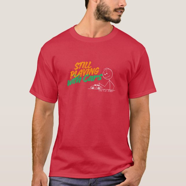 Still Playing with Cars T-Shirt (Front)