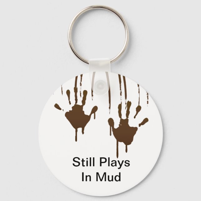 Still Plays In Mud Keychain (Front)