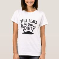 Still Plays In The Dirt