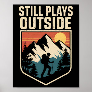 Still Plays Outside Hiking Mountain Trailing Natur Poster