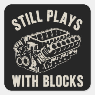 Still Plays with Blocks Funny Car Mechanic Racing Square Sticker
