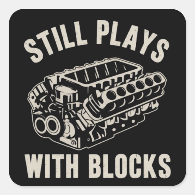 Still Plays with Blocks Funny Car Mechanic Racing  Square Sticker (Front)