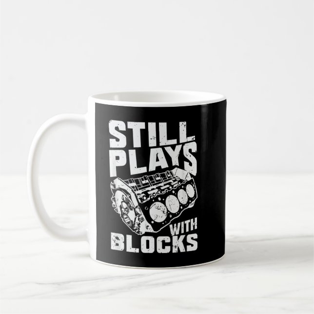 Still Plays With Blocks Racing Car Mechanic Car Tu Coffee Mug (Left)