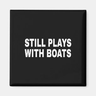 Still Plays With Boats Boating Nautical Sailor Cap Magnet