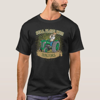 Still Plays With Green Tractors T-Shirt
