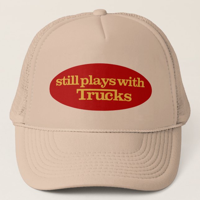 Still Plays With Trucks Hat (Front)