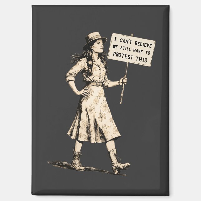 Still Protesting This Vintage Feminist Activist Magnet (Front)