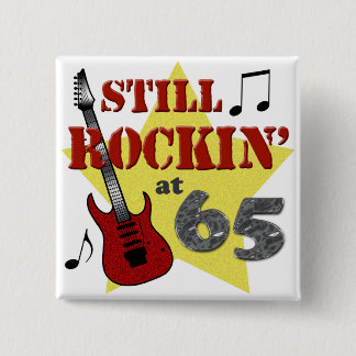 Still Rockin' at 65 15 Cm Square Badge