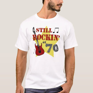 Still Rockin' At 70 T-Shirt