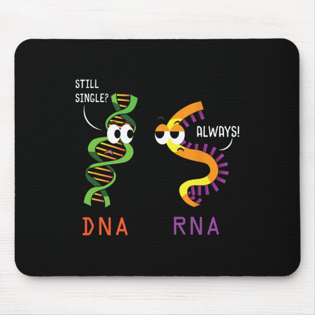Still Single Dna Always Rna Funny Science Biology  Mouse Pad (Front)