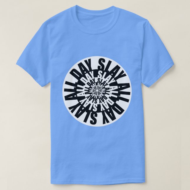 Still Slay All Day T-Shirt (Design Front)