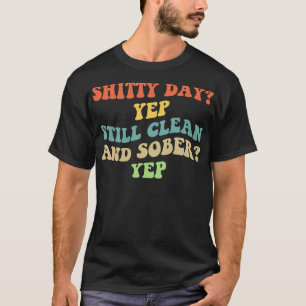 Still Sober IV NA AA 12 Step Recovery Sobriety T-Shirt