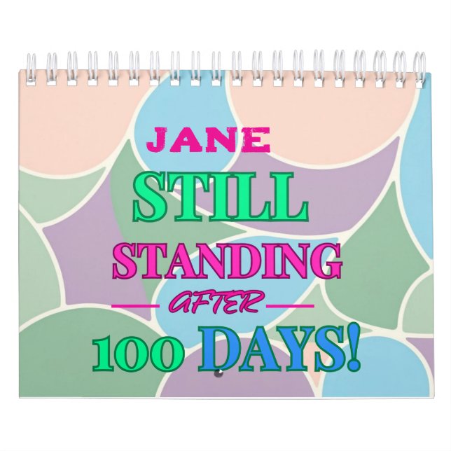 Still Standing After 100 Days! - Customisable Calendar (Cover)
