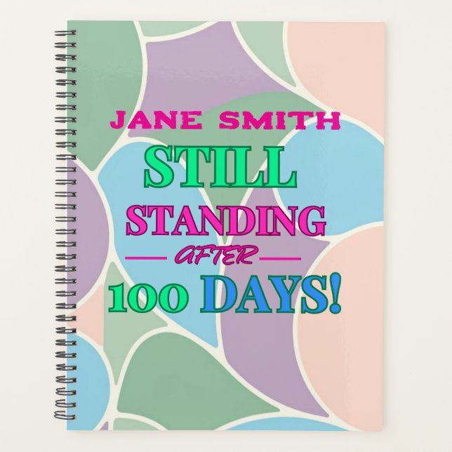 Still Standing After 100 Days! - Customisable  Planner (Front)