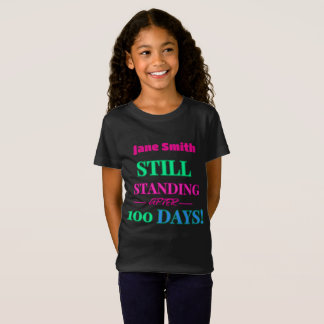 Still Standing After 100 Days! - Customisable T-Shirt