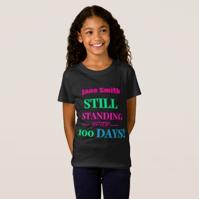 Still Standing After 100 Days! - Customisable  T-Shirt (Front Full)