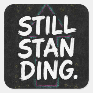 Still Standing Retro Motivational Quote Square Sticker
