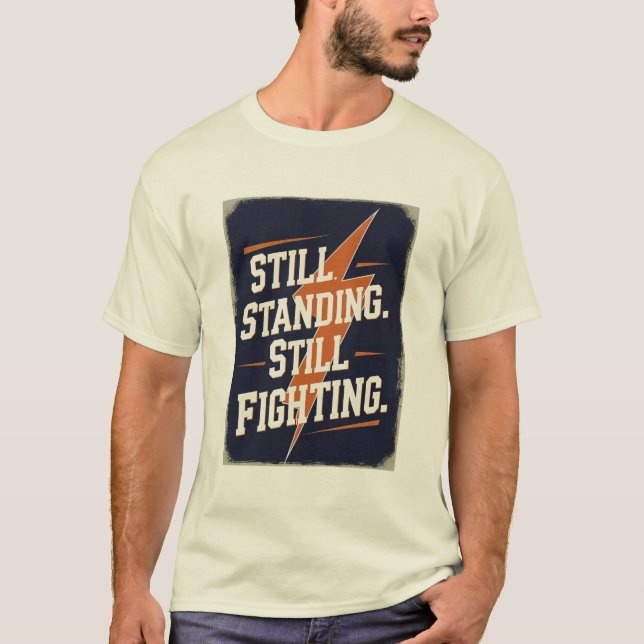 "Still Standing. Still Fighting." MS T-Shirt (Front)