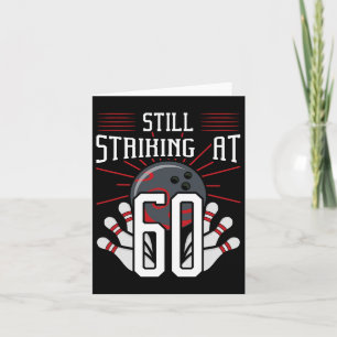 Still Striking At 60 Bowling Birthday Party Celebr Card