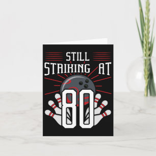 Still Striking At 80 Bowling Birthday Party Celebr Card