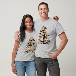 Still Stuck in Samsara Buddhist Humour T-Shirt