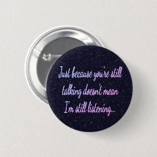 Still Talking Style   Funny Quote Cocky Humour Fun 6 Cm Round Badge