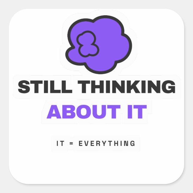 Still Thinking About It Funny Sticker (Front)