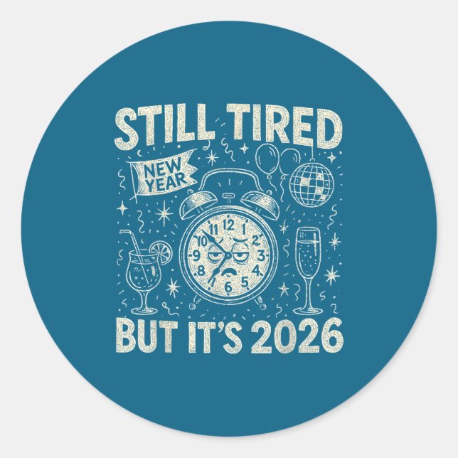 Still Tired But It’s 2026 Funny Retro New Year Art Classic Round Sticker (Front)