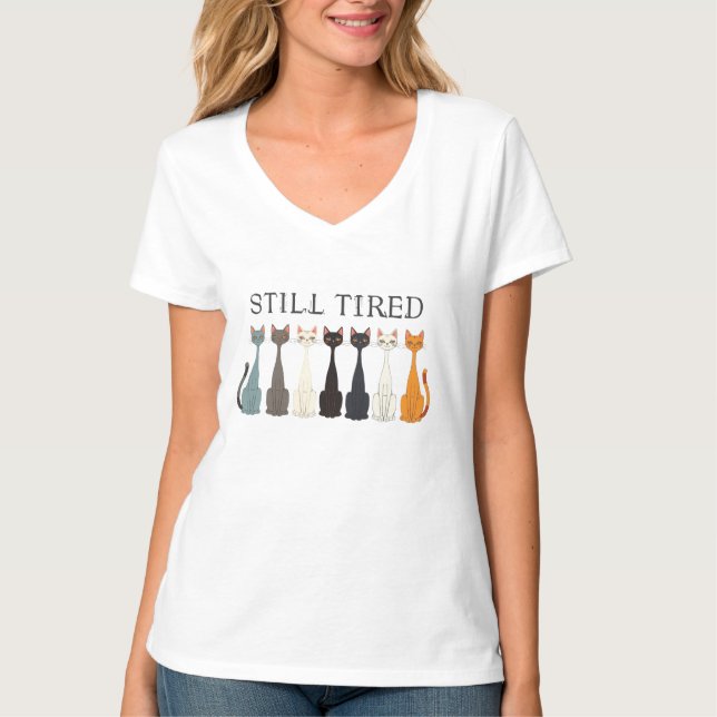 Still Tired Cats - Cat Mom Lover - Graphic V-Neck  T-Shirt (Front)