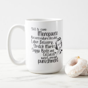 Still To Come Menopause Coffee Mug