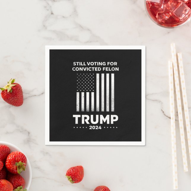 Still Voting for Convicted Felon Trump 2024  Napkin (Insitu)