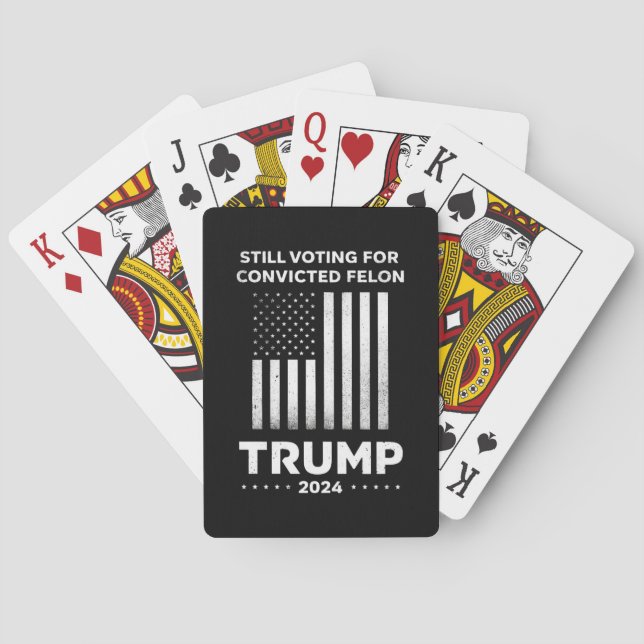 Still Voting for Convicted Felon Trump 2024  Playing Cards (Back)