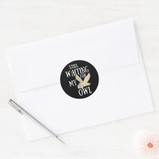 Still waiting for my owl funny magic school letter classic round sticker