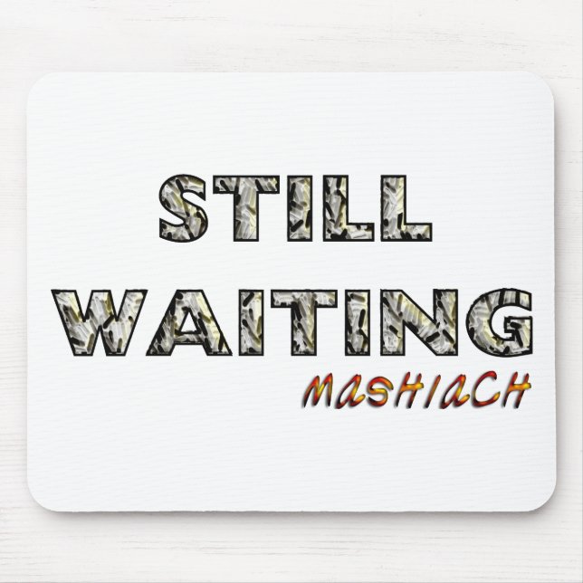 Still Waiting Mashiach.png Mouse Pad (Front)